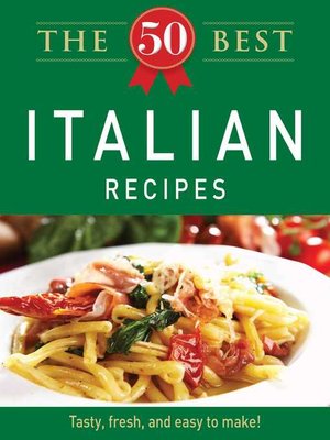 cover image of The 50 Best Italian Recipes